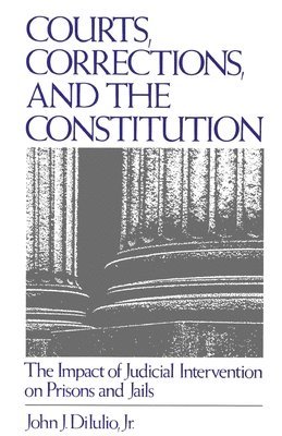 Courts, Corrections, and the Constitution 1