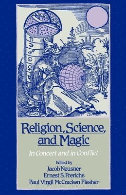 Jacob Neusner, Ernest S. Frerichs, Paul Virgil McCracken Flesher - Religion, Science, and Magic, Häftad