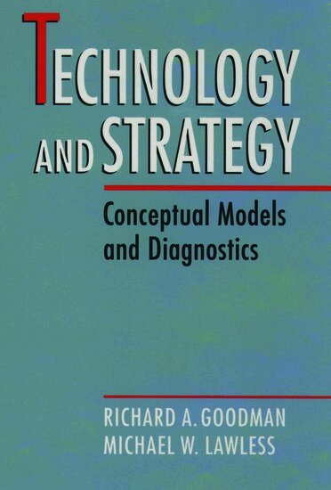 Richard A. Goodman, Michael W. Lawless - Technology and Strategy, Inbunden