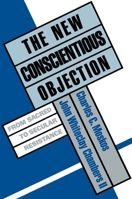 Moskos, Chambers - The New Conscientious Objection, Häftad