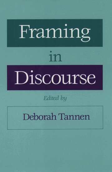 Deborah Tannen, Deborah Tannen - Framing in Discourse, Inbunden