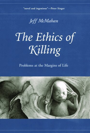 Jeff McMahan - The Ethics of Killing, Inbunden