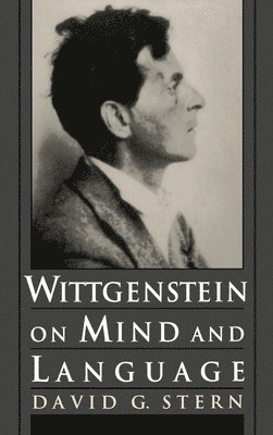 David G. Stern, University of Iowa) Stern, David G. (Associate Professor of Philosophy, Associate Professor of Philosophy - Wittgenstein on Mind and Language, Inbunden