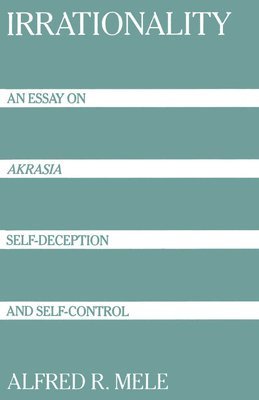 Alfred R. Mele, North Carolina) Mele, Alfred R. (Associate Professor of Philosophy, Associate Professor of Philosophy, Davidson College - Irrationality, Häftad