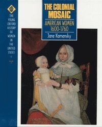 bokomslag The Colonial Mosaic: American Women 1600-1760