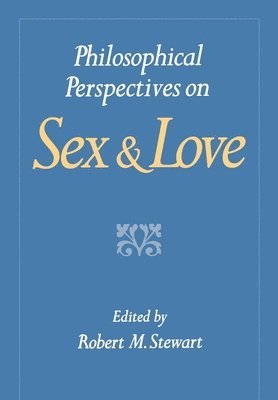 Philosophical Perspectives on Sex and Love 1