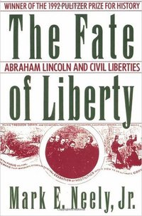 bokomslag The Fate of Liberty: Abraham Lincoln and Civil Liberties