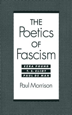 Paul Morrison - The Poetics of Fascism, Inbunden