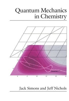 Simons, Nichols - Quantum Mechanics in Chemistry, Inbunden