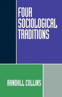 Randall Collins - Four Sociological Traditions, Häftad