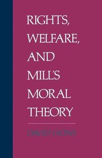 bokomslag Rights, Welfare, and Mill's Moral Theory