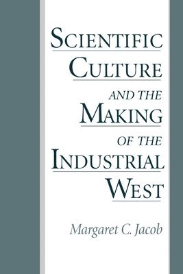 Jacob - Scientific Culture and the Making of the Industrial West, Häftad