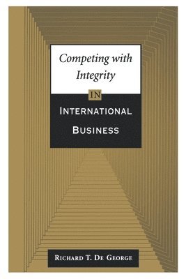 De George, Richard T. DeGeorge - Competing with Integrity in International Business, Häftad