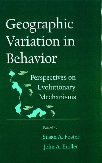 Susan A. Foster, John A. Endler - Geographic Variation in Behavior, Inbunden