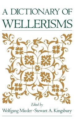 Wolfgang Mieder, Stewart A. Kingsbury - A Dictionary of Wellerisms, Inbunden