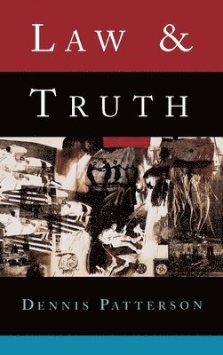 Dennis Patterson - Law and Truth, Inbunden