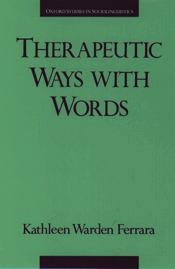 Kathleen Warden Ferrara - Therapeutic Ways with Words, Inbunden