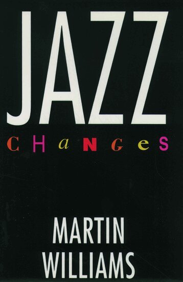 Martin Williams - Jazz Changes, Häftad