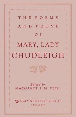 bokomslag The Poems and Prose of Mary, Lady Chudleigh