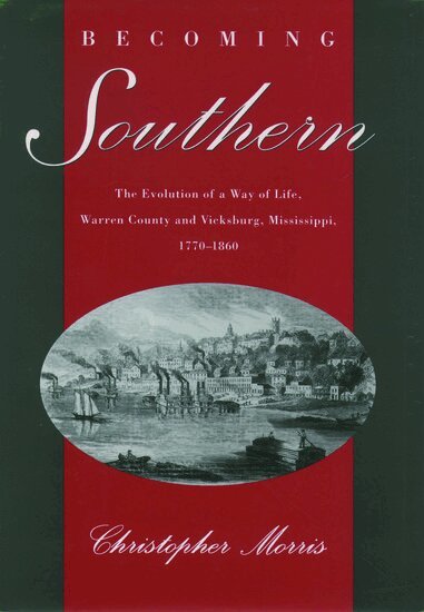 Christopher Morris - Becoming Southern, Inbunden