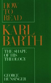 bokomslag How to Read Karl Barth