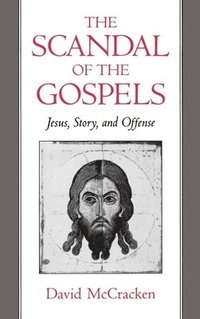 bokomslag The Scandal of the Gospels