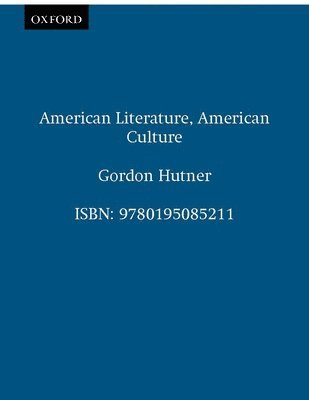 Hutner, Gordon Hutner - American Literature, American Culture, Häftad