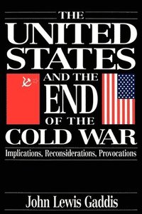 bokomslag The United States and the End of the Cold War