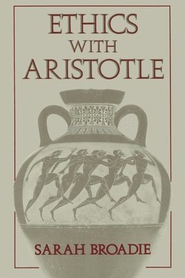Sarah Broadie, Princeton University) Broadie, Sarah (Professor of Philosophy, Professor of Philosophy - Ethics with Aristotle, Häftad