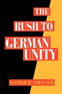 bokomslag The Rush to German Unity
