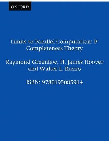 Raymond Greenlaw, H. James Hoover, Walter L. Ruzzo - Limits to Parallel Computation, Inbunden