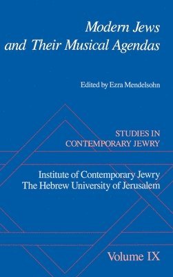 Ezra Mendelsohn - Studies in Contemporary Jewry: IX: Modern Jews and Their Musical Agendas, Inbunden