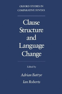 Adrian Battye, Ian Roberts - Clause Structure and Language Change, Häftad