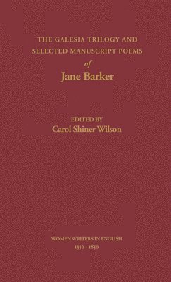 bokomslag The Galesia Trilogy and Selected Manuscript Poems of Jane Barker