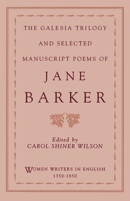 bokomslag The Galesia Trilogy and Selected Manuscript Poems of Jane Barker