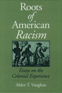 bokomslag The Roots of American Racism
