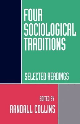 Randall Collins - Four Sociological Traditions: Selected Readings, Häftad
