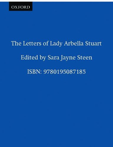Arbella Stuart, Sara Jayne Steen - The Letters of Lady Arbella Stuart, Häftad