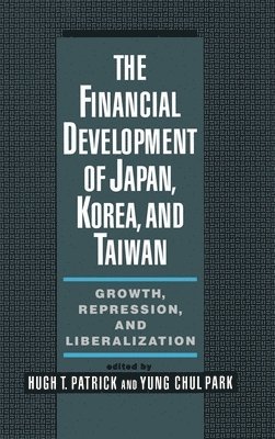 bokomslag The Financial Development of Japan, Korea, and Taiwan