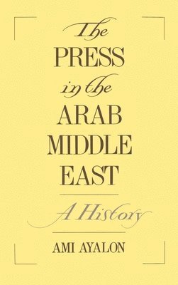 bokomslag The Press in the Arab Middle East