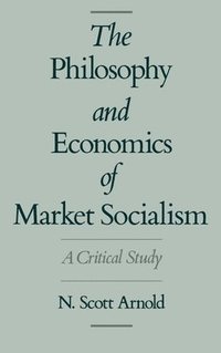 bokomslag The Philosophy and Economics of Market Socialism