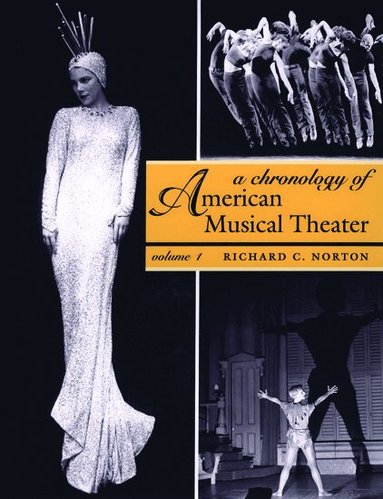 Richard C. Norton - A Chronology of American Musical Theater, Inbunden