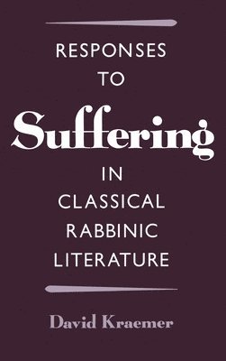 bokomslag Responses to Suffering in Classical Rabbinic Literature