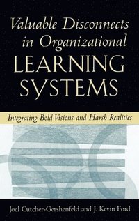 bokomslag Valuable Disconnects in Organisational Learning Systems