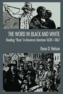 Dana D. Nelson - 'The Word in Black and White', Häftad