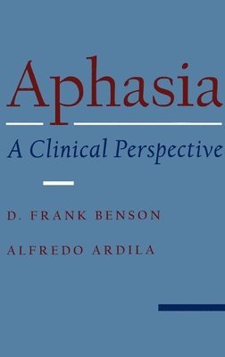 D. Frank Benson, Alfredo Ardila - Aphasia, Inbunden