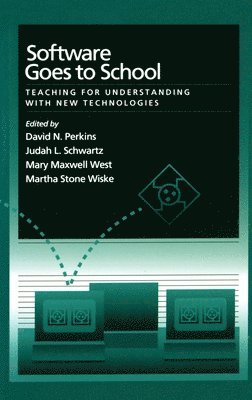 David N. Perkins, Judah L. Schwartz, Mary Maxwell West, Martha Stone Wiske - Software Goes to School, Inbunden