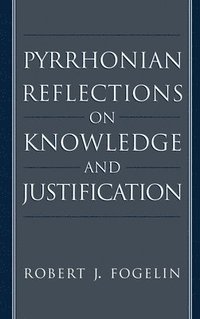 bokomslag Pyrrhonian Reflections on Knowledge and Justification