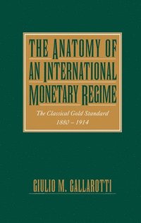 bokomslag The Anatomy of an International Monetary Regime