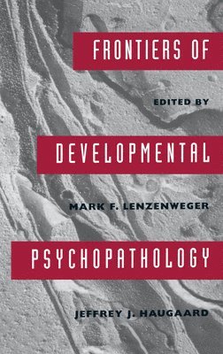 Frontiers of Developmental Psychopathology 1